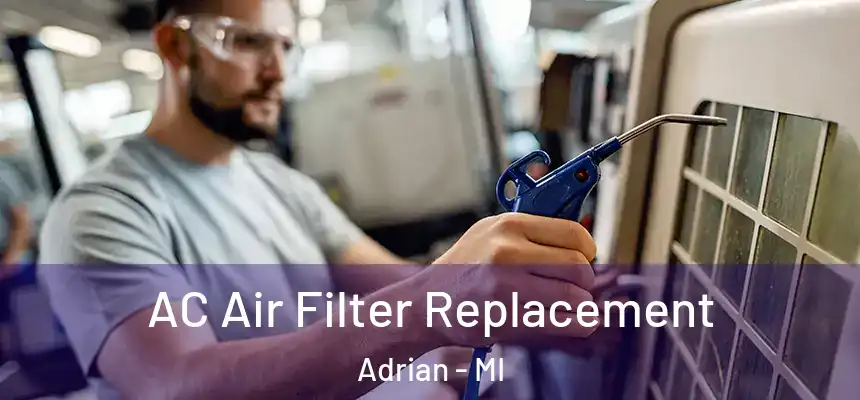  AC Air Filter Replacement Adrian - MI