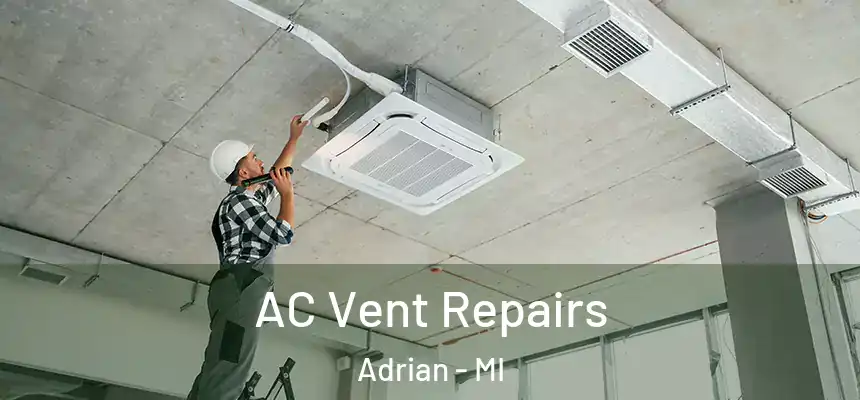  AC Vent Repairs Adrian - MI