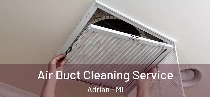  Air Duct Cleaning Service Adrian - MI