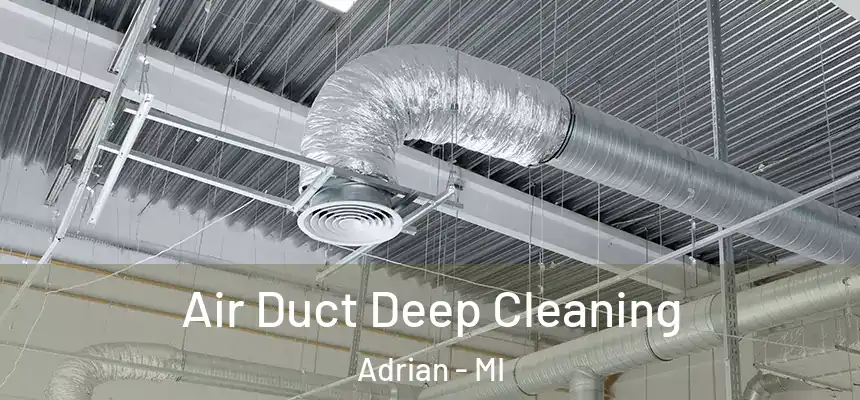 Air Duct Deep Cleaning Adrian - MI