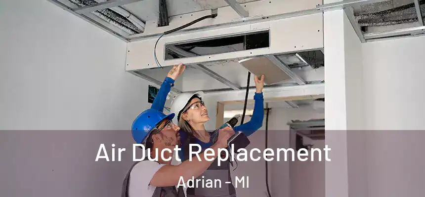  Air Duct Replacement Adrian - MI