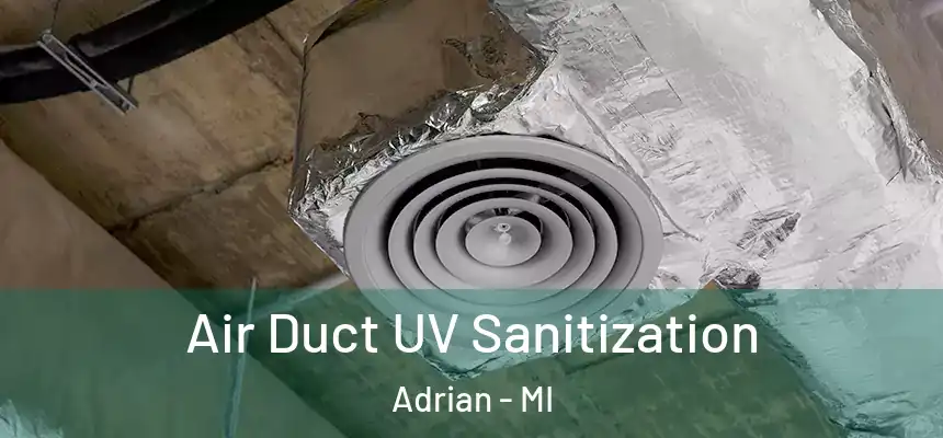  Air Duct UV Sanitization Adrian - MI
