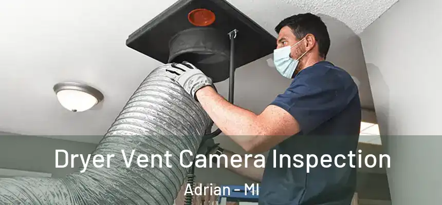 Dryer Vent Camera Inspection Adrian - MI