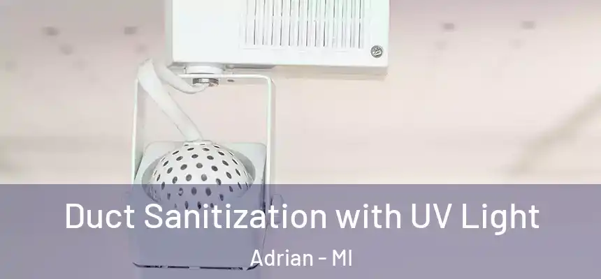 Duct Sanitization with UV Light Adrian - MI