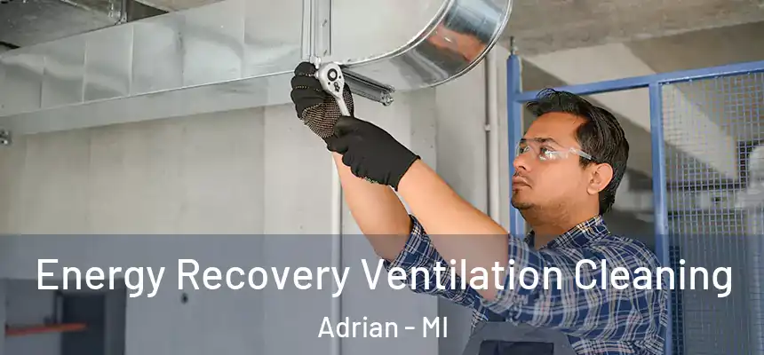  Energy Recovery Ventilation Cleaning Adrian - MI