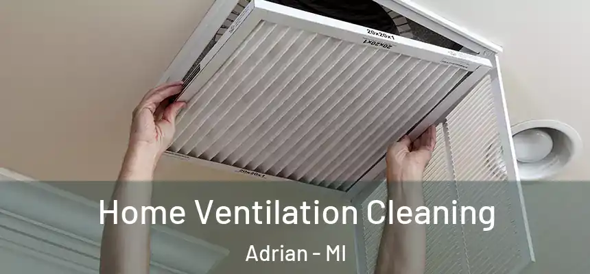 Home Ventilation Cleaning Adrian - MI