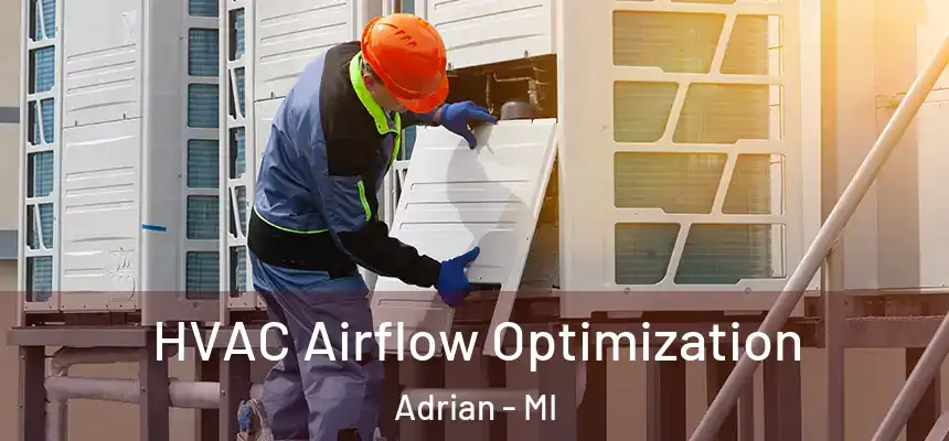 HVAC Airflow Optimization Adrian - MI