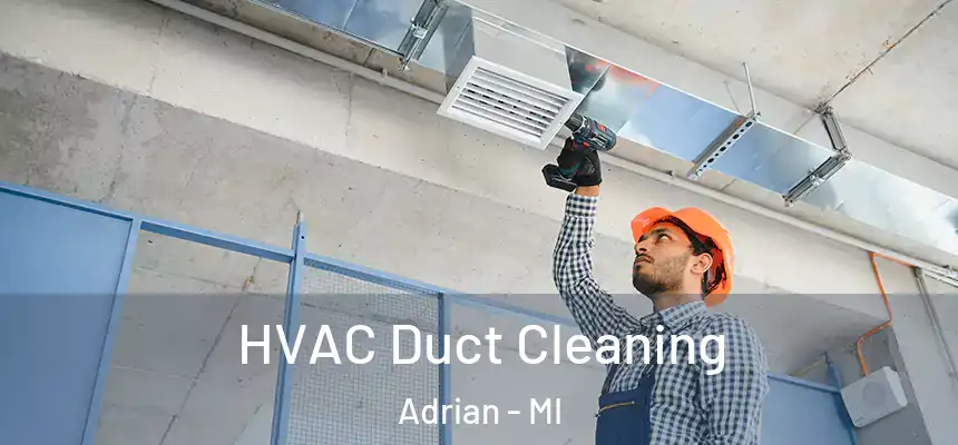  HVAC Duct Cleaning Adrian - MI