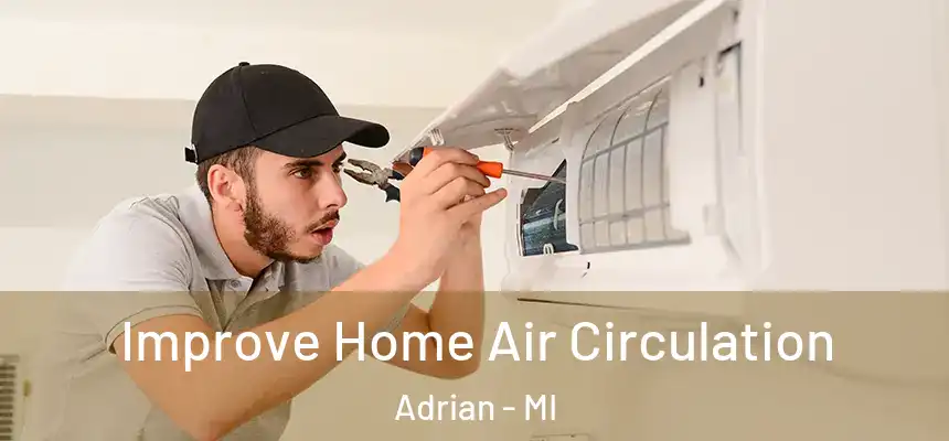 Improve Home Air Circulation Adrian - MI