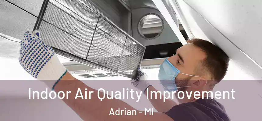  Indoor Air Quality Improvement Adrian - MI