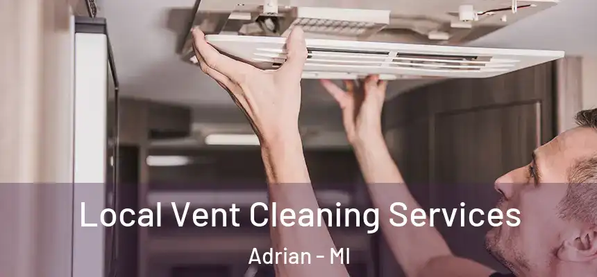  Local Vent Cleaning Services Adrian - MI