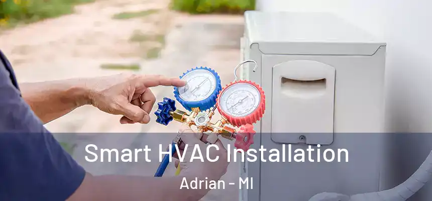  Smart HVAC Installation Adrian - MI