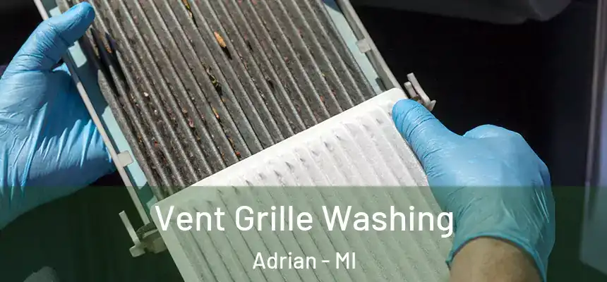 Vent Grille Washing Adrian - MI